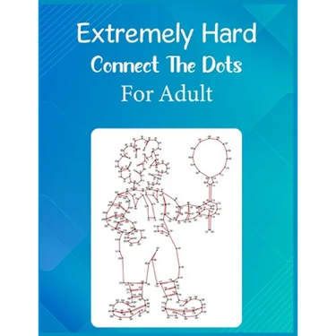 Extremely Hard Connect The Dots For Adult: Ultimate Dot to Dot Extreme Puzzle Challenge