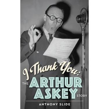 I Thank You: The Arthur Askey Story (hardback)
