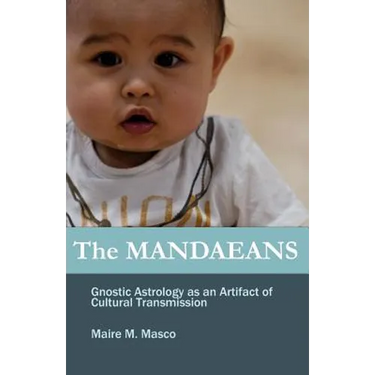 The Mandaeans: Gnostic Astrology as an Artifact of Cultural Transmission