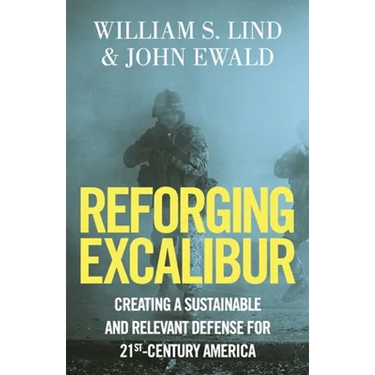 Reforging Excalibur: Creating a Sustainable and Relevant Defense for 21st-Century America