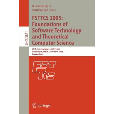 Fsttcs 2005: Foundations of Software Technology and Theoretical Computer Science: 25th International Conference, Hyderabad, India, December 15-18, 200