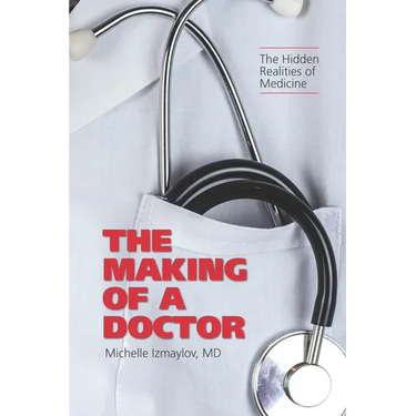 The Making of a Doctor: The Hidden Realities of Medicine