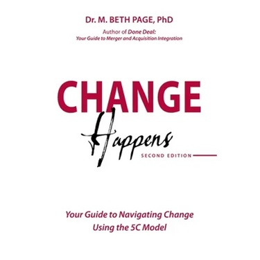 Change Happens: Your Guide to Navigating Change using the 5C Model