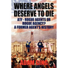 Where Angels Deserve to Die/ATF-Rogue Agents or Rogue Agency? A Former Agent's History
