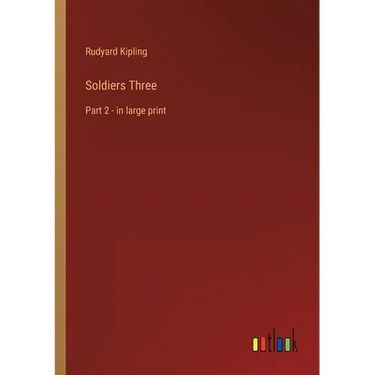 Soldiers Three: Part 2 - in large print