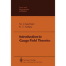 Introduction to Gauge Field Theories