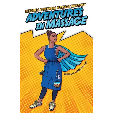 Adventures in Massage: Become a Superhero Massage Therapist
