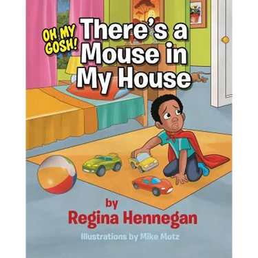 Oh My Gosh...There's A Mouse In My House!