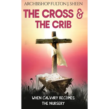The Cross and the Crib: When Calvary Becomes The Nursery