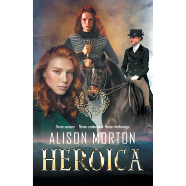Heroica: Three women, three centuries, three reckonings