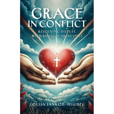 Grace in Conflict: Resolving Dispute with Biblical Principles