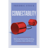 Connectability: Mastering Relationship Building in Business, Sales, and Beyond