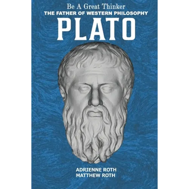 Be a Great Thinker - Plato: The Father of Western Philosophy