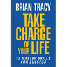 Take Charge of Your Life: The 12 Master Skills for Success