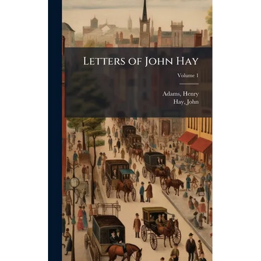 Letters of John Hay