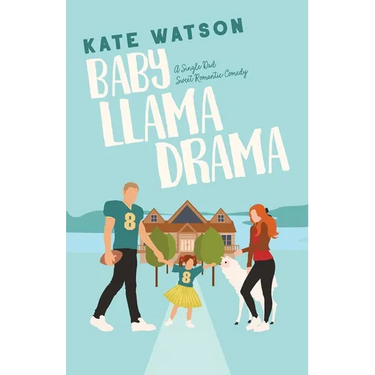 Baby Llama Drama: A Single Dad Sweet Romantic Comedy