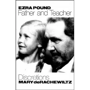 Ezra Pound, Father & Teacher: Discretions