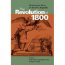 The Revolution of 1800: Democracy, Race, and the New Republic