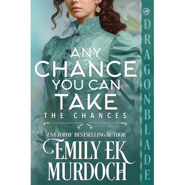 Any Chance You Can Take: A Regency Historical Romance