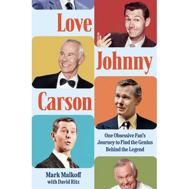 Love Johnny Carson: One Obsessive Fan's Journey to Find the Genius Behind the Legend