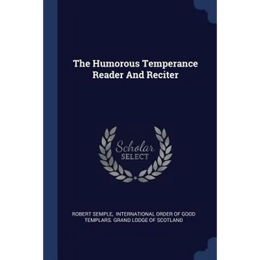 The Humorous Temperance Reader And Reciter