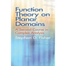 Function Theory on Planar Domains: A Second Course in Complex Analysis