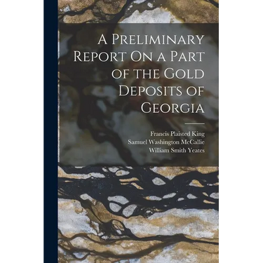 A Preliminary Report On a Part of the Gold Deposits of Georgia
