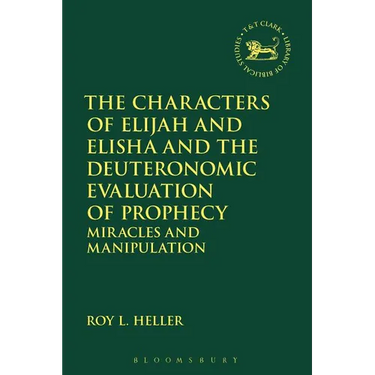 The Characters of Elijah and Elisha and the Deuteronomic Evaluation of Prophecy: Miracles and Manipulation