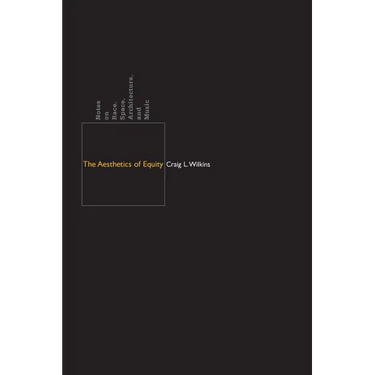 The Aesthetics of Equity: Notes on Race, Space, Architecture, and Music