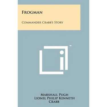 Frogman: Commander Crabb's Story