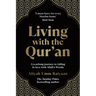 Living with the Qur'an: A Yearlong Journey to Falling in Love with Allah's Words