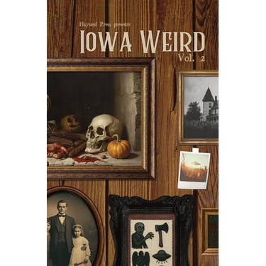 Iowa Weird Vol. 2