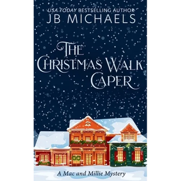 The Christmas Walk Caper: A Mac and Millie Mystery