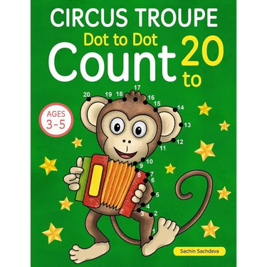 Circus Troupe: Dot To Dot Count to 20 (Kids Ages 4-8)
