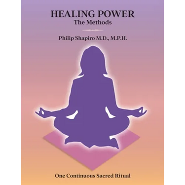 Healing Power: The Methods: One Continuous Sacred Ritual