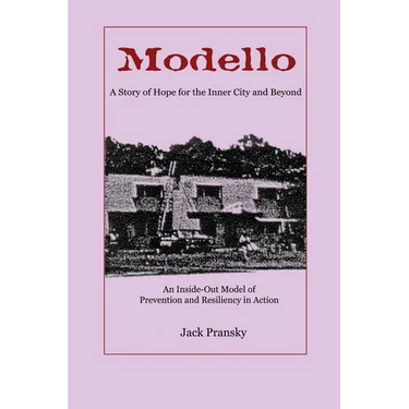 Modello: A Story of Hope for the Inner City and Beyond: An Inside-Out Model of Prevention and Resiliency in Action