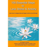 100 Essential Steps to Less Stress and Anxiety