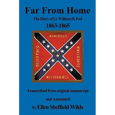 Far from Home: The Diary of Lt. William H. Peel 1863-1865