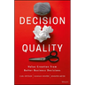 Decision Quality: Value Creation from Better Business Decisions