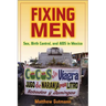 Fixing Men: Sex, Birth Control, and AIDS in Mexico