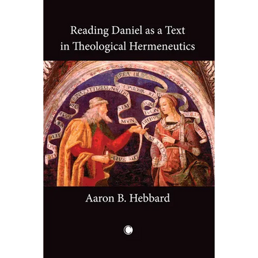 Reading Daniel as a Text in Theological Hermeneutics