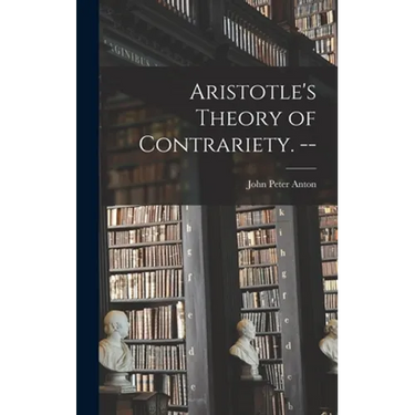 Aristotle's Theory of Contrariety. --
