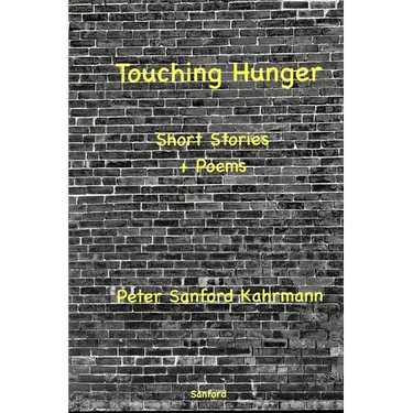 Touching Hunger: Short Stories + Poems