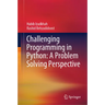 Challenging Programming in Python: A Problem Solving Perspective