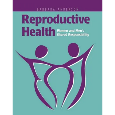 Reproductive Health: Women and Men's Shared Responsibility: Women and Men's Shared Responsibility