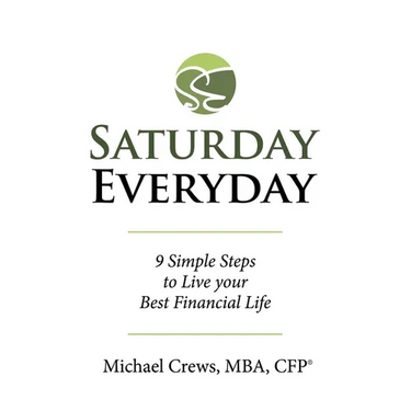 Saturday Everyday: 9 Simple Steps to Live Your Best Financial Life