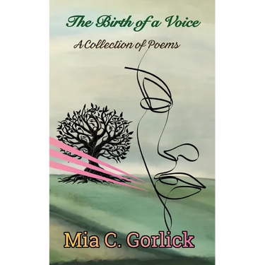 The Birth of a Voice: A Collection of Poems