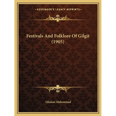 Festivals And Folklore Of Gilgit (1905)