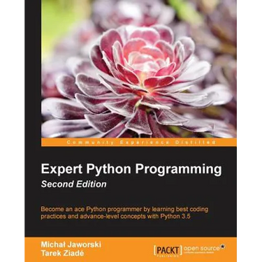 Expert Python Programming - Second Edition: Write proffesional, efficient and maintainable code in Python