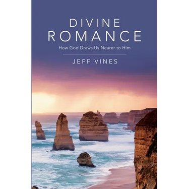 Divine Romance: How God Draws Us Nearer to Him